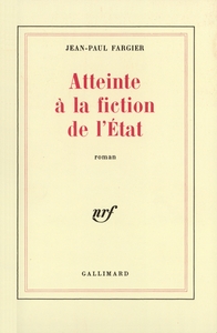 ATTEINTE A LA FICTION DE L'ETAT