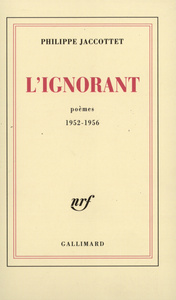 L'IGNORANT - POEMES 1952-1956