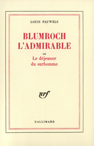 BLUMROCH L'ADMIRABLE OU LE DEJEUNER DU SURHOMME