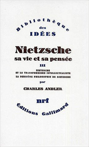 Nietzsche, sa vie et sa pensée