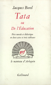 TATA OU DE L'EDUCATION - PIECE MORALE ET DIDACTIQUE EN DEUX ACTES ET TROIS TABLEAUX
