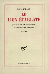 LE LION ECARLATE / LA FIN DE BYZANCE ET D'ISABEAU DE BAVIERE