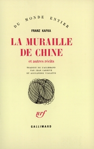 LA MURAILLE DE CHINE ET AUTRES RECITS
