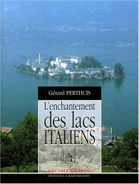 L'enchantement des lacs italiens