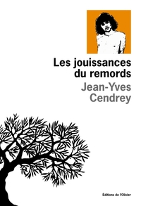 LES JOUISSANCES DU REMORDS