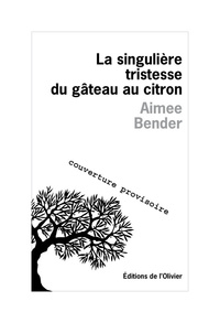 LA SINGULIERE TRISTESSE DU GATEAU AU CITRON