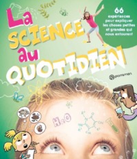 LA SCIENCE AU QUOTIDIEN