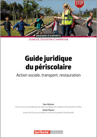 GUIDE JURIDIQUE DU PERISCOLAIRE - ACTION SOCIALE, TRANSPORT, RESTAURATION