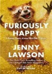 Furiously happy