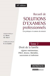 RECUEIL DE SOLUTIONS D EXAMENS PROFESSIONNELS TOME 2 - DROIT DE LA FAMILLE