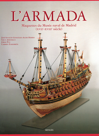 L'armada - Maquettes du Musée naval de Madrid (XVIIe-XVIIIe siècle)