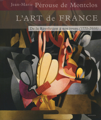L'ART DE FRANCE - TOME 3 DE LA REVOLUTION A NOS JOURS (1771-2010) - VOL03