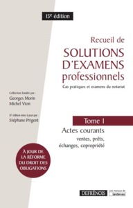 RECUEIL DE SOLUTIONS D EXAMENS PROFESSIONNELS TOME 1 ACTES COURANTS- 15E ED