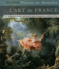 L'ART DE FRANCE - TOME 2 DE LA RENAISSANCE AU SIECLE DES LUMIERES (1450-1770) - VOL02
