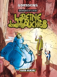 GEORGES ET LOUIS ROMANCIERS - TOME 04 - LA REINE DES MOUCHES