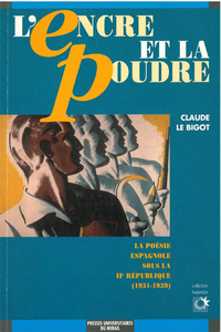L'encre et la poudre la Poésie espagnole sous la iie république 1931 39