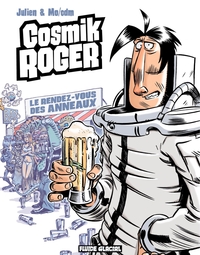 COSMIK ROGER - TOME 04 - LE RENDEZ-VOUS DES ANNEAUX