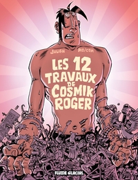 COSMIK ROGER - TOME 05 - LES 12 TRAVAUX DE COSMIK