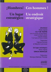 Hombres /ces hommes ! un lugar estratégico/un endroit stratégique