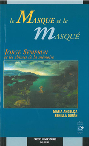 Le masque et le masque : jorge semprun et les abimes de la mémoire