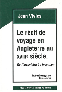 Le récit de voyage en angleterre au 18eme siècle de l'inventaire à l'invention