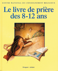 LE LIVRE DE PRIERE DES 8-12ANS - BROCHE