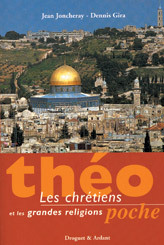 CHRETIENS ET GRANDES RELIGIONS (LES)