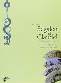 SEGALEN ET CLAUDELDIALOGUE A TRAVERS LA PEINTURE EXTREME-ORIENTALE