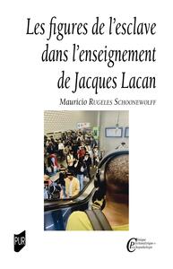 Les figures de l'esclave dans l'enseignement de Jacques Lacan