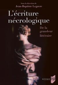 L'ECRITURE NECROLOGIQUE - DE LA GRANDEUR LITTERAIRE