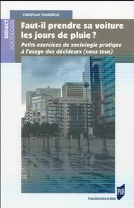 FAUT-I PRENDRE SA VOITURE LES JOURS DE PLUIE ? - PETITS EXERCICES DE SOCIOLOGIE PRATIQUE A L'USAGE D