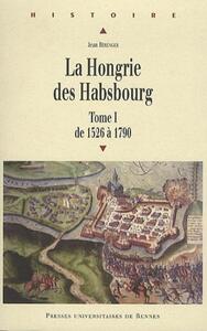 HONGRIE DES HABSBOURG TOME 1 DE 1526 A 1790