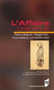 AFFAIRE DREYFUS. NOUVEAUX REGARDS NOUVEAUX PROBLEMES
