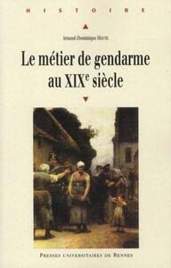 Le métier de gendarme au XIXe siècle