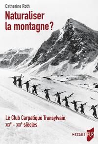 Naturaliser la montagne ?