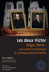 LES DEUX VICTOR - HUGO, PAVIE : UNE AMITIE ROMANTIQUE ET CORRESPONDANCE INEDITE. PREFACE DE JEAN-MAR