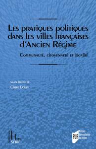 Les pratiques politiques dans les villes françaises d'Ancien Régime