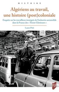 Algériens au travail, une histoire (post)coloniale