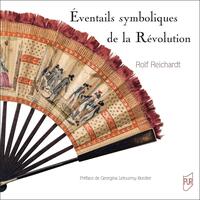 EVENTAILS SYMBOLIQUES DE LA REVOLUTION - SOURCES ICONOGRAPHIQUES ET RELATIONS INTERMEDIALES