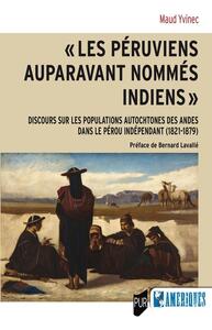 "Les Péruviens auparavant nommés Indiens"