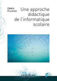 Une approche didactique de l'informatique scolaire