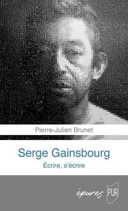 SERGE GAINSBOURG - ECRIRE, S'ECRIRE
