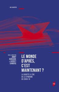 LE MONDE D'APRES, C'EST MAINTENANT ? - LA SOCIETE A L'ERE DE LA SYNDEMIE DE COVID-19