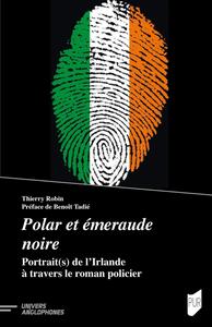POLAR ET EMERAUDE NOIRE - PORTRAIT(S) DE L'IRLANDE A TRAVERS LE ROMAN POLICIER