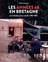 LES ANNEES 68 EN BRETAGNE - LES MUTATIONS D'UNE SOCIETE (1962-1981)