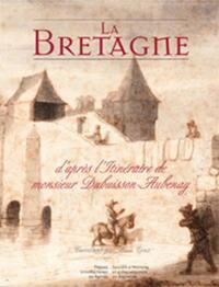 BRETAGNE D APRES L ITINERAIRE DE MONSIEUR DUBUISSON AUBENAY