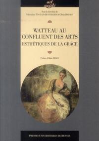 WATTEAU AU CONFLUENT DES ARTS ESTHETIQUES DE LA GRACE