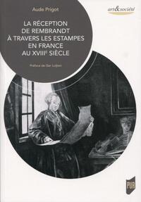 La réception de Rembrandt à travers les estampes en France au XVIIIe siècle