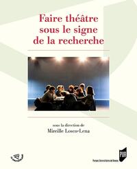 FAIRE THEATRE SOUS LE SIGNE DE LA RECHERCHE