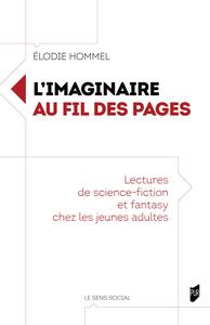 L'IMAGINAIRE AU FIL DES PAGES - LECTURES DE SCIENCE-FICTION ET FANTASY CHEZ LES JEUNES ADULTES